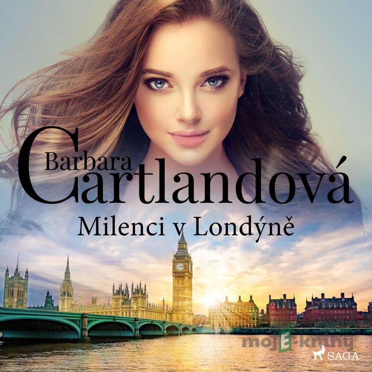 Milenci v Londýně - Barbara Cartlandová Milenci v Londýně - Barbara Cartlandová
