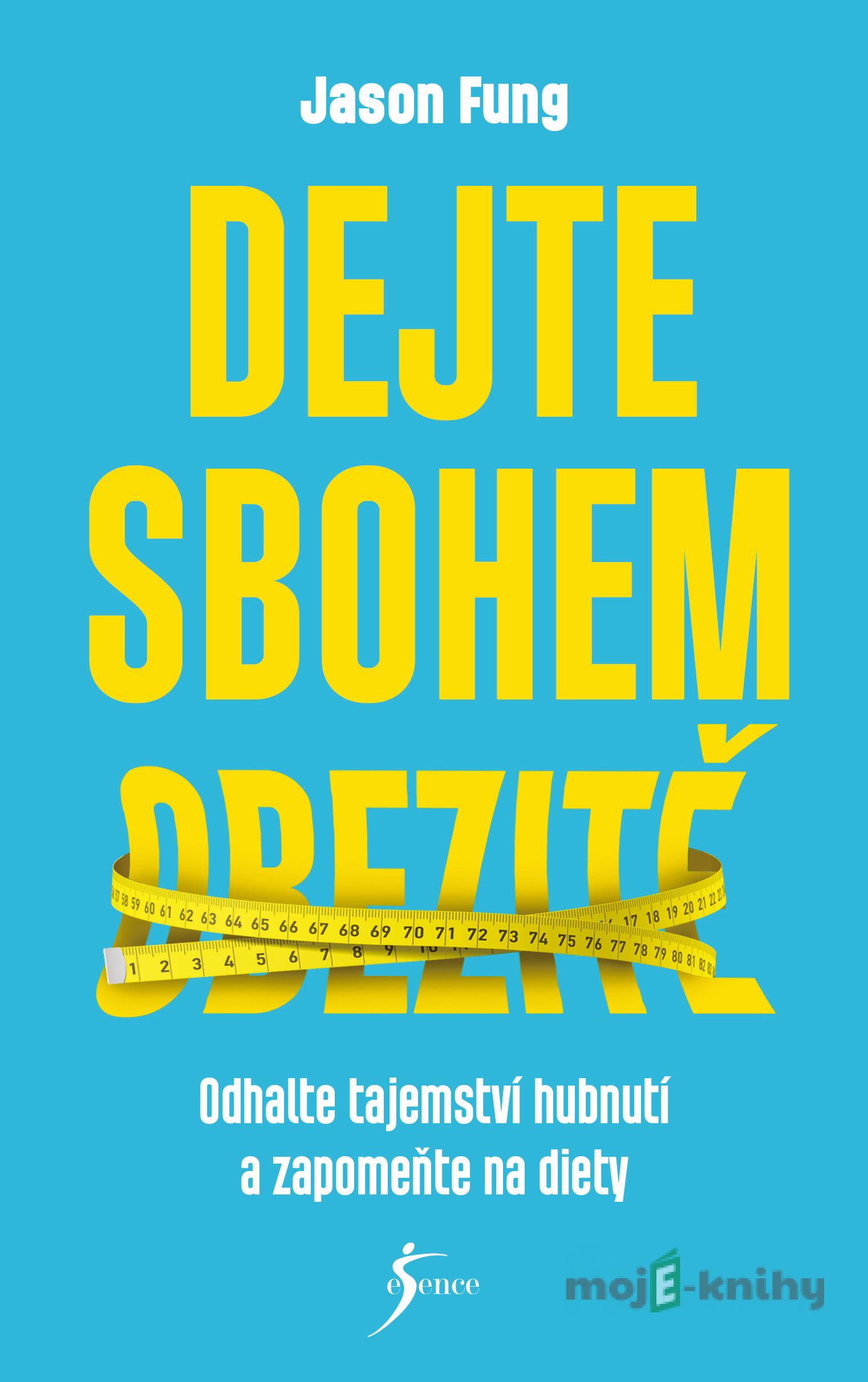 Dejte sbohem obezitě - Jason Fung Dejte sbohem obezitě - Jason Fung