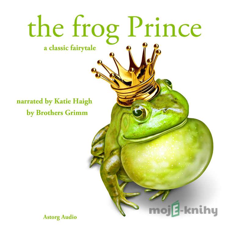The Frog Prince, a Fairy Tale (EN) - Brothers Grimm The Frog Prince, a Fairy Tale (EN) - Brothers Grimm