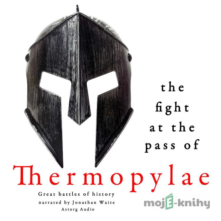 The Fight at the Pass of Thermopylae: Great Battles of History (EN) - J. M. Gardner The Fight at the Pass of Thermopylae: Great Battles of History (EN) - J. M. Gardner