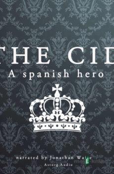 The Cid, a Spanish Hero (EN) - J. M. Gardner