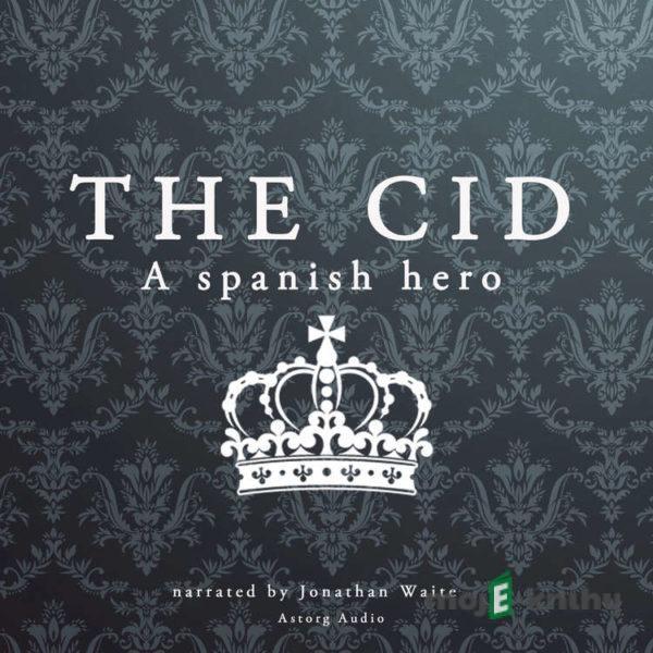 The Cid, a Spanish Hero (EN) - J. M. Gardner