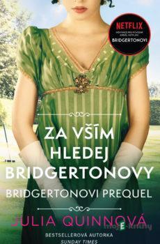 Bridgertonovi – prequel 1: Za vším hledej Bridgertonovy - Julia Quinn