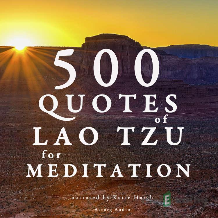 500 Quotes of Lao Tsu for Meditation (EN) - Lao Tzu 500 Quotes of Lao Tsu for Meditation (EN) - Lao Tzu
