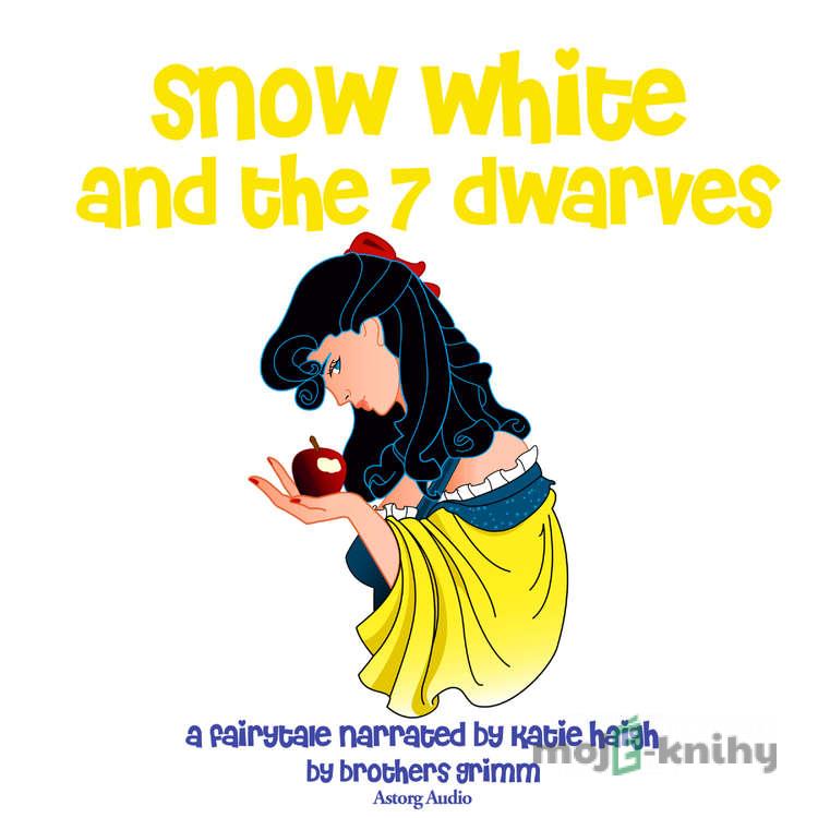 Snow White and the Seven Dwarfs, a Fairy Tale (EN) - Brothers Grimm Snow White and the Seven Dwarfs, a Fairy Tale (EN) - Brothers Grimm