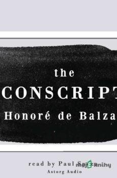 The Conscript, a Short Story by Honoré de Balzac (EN) - Honoré de Balzac