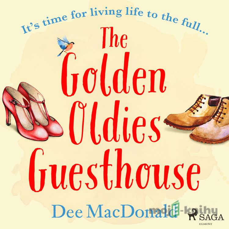 The Golden Oldies Guesthouse (EN) - Dee MacDonald The Golden Oldies Guesthouse (EN) - Dee MacDonald