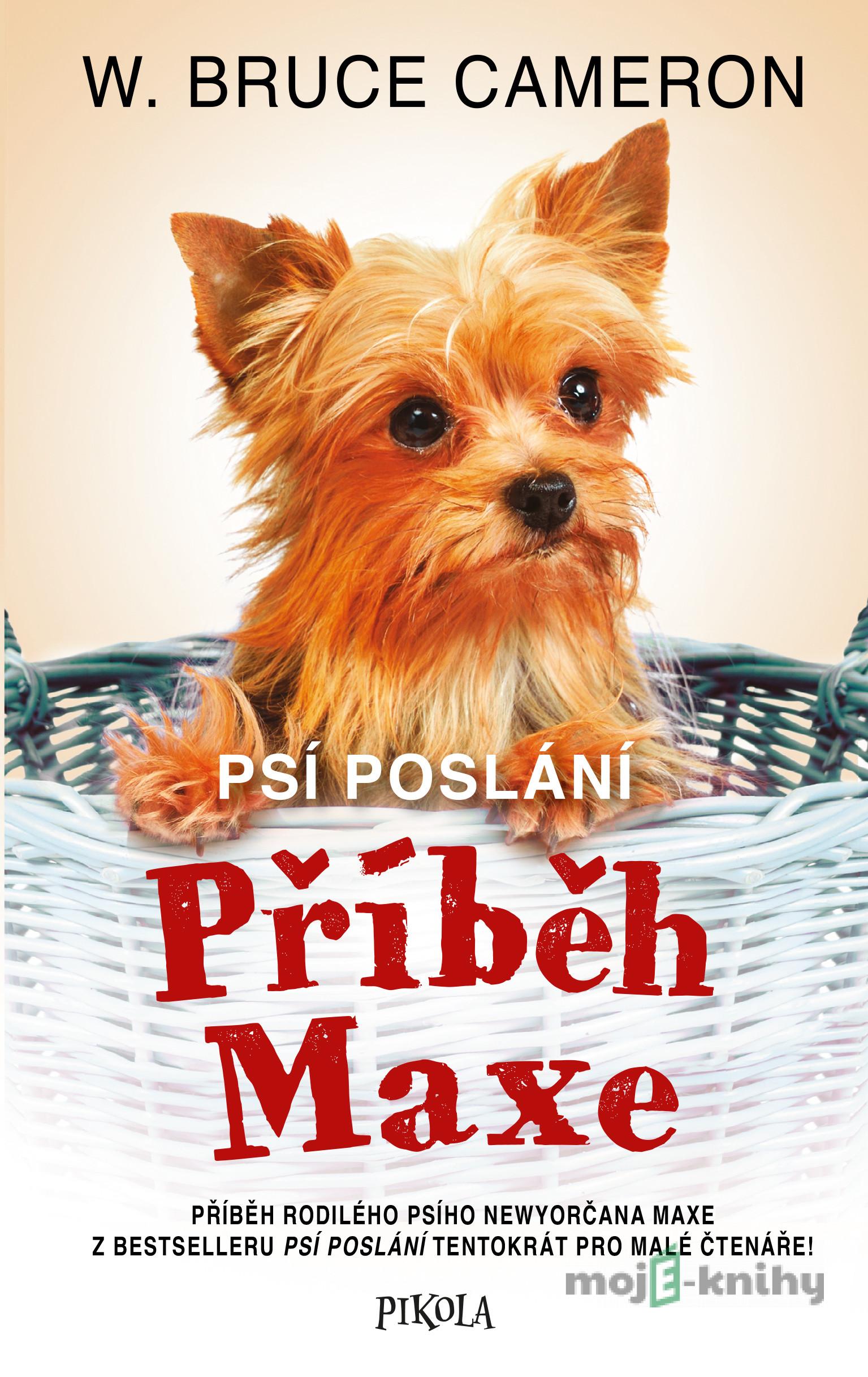 Psí poslání 4: Příběh Maxe - Bruce W. Cameron Psí poslání 4: Příběh Maxe - Bruce W. Cameron