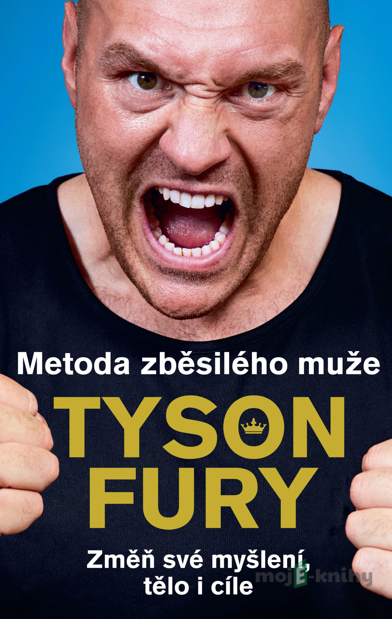 Metoda zběsilého muže - Tyson Fury Metoda zběsilého muže - Tyson Fury