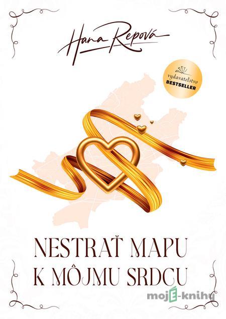 Nestrať mapu k môjmu srdcu - Hana Repová Nestrať mapu k môjmu srdcu - Hana Repová