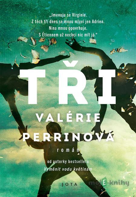 Tři - Valérie Perrinová Tři - Valérie Perrinová