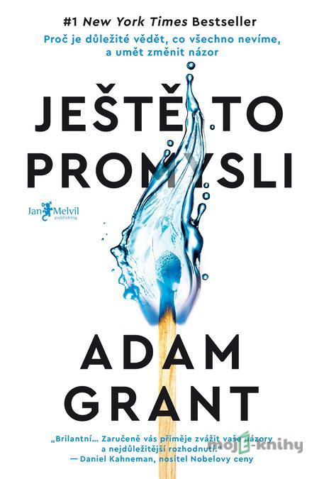 Ještě to promysli - Adam Grant Ještě to promysli - Adam Grant