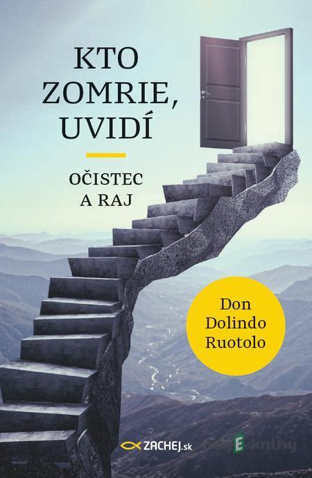 Kto zomrie, uvidí - Don Dolindo Ruotolo Kto zomrie, uvidí - Don Dolindo Ruotolo
