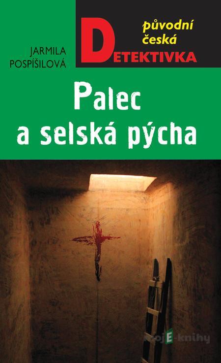 Palec a selská pýcha - Jarmila Pospíšilová Palec a selská pýcha - Jarmila Pospíšilová