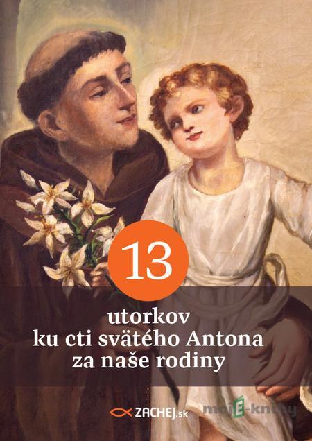13 utorkov ku cti svätého Antona za naše rodiny 13 utorkov ku cti svätého Antona za naše rodiny