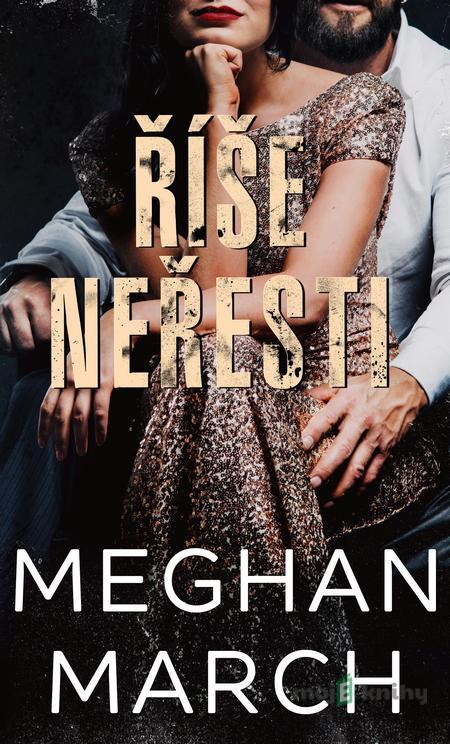 Říše neřesti - Meghan March Říše neřesti - Meghan March