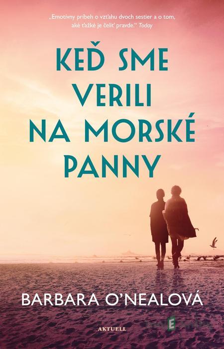 Keď sme verili na morské panny - Barbara O'Neal Keď sme verili na morské panny - Barbara O'Neal