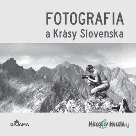 Fotografia a Krásy Slovenska - Miroslav Herchl Fotografia a Krásy Slovenska - Miroslav Herchl