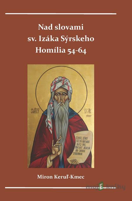 Nad slovami sv. Izáka Sýrskeho - Miron Keruľ-Kmec Nad slovami sv. Izáka Sýrskeho - Miron Keruľ-Kmec