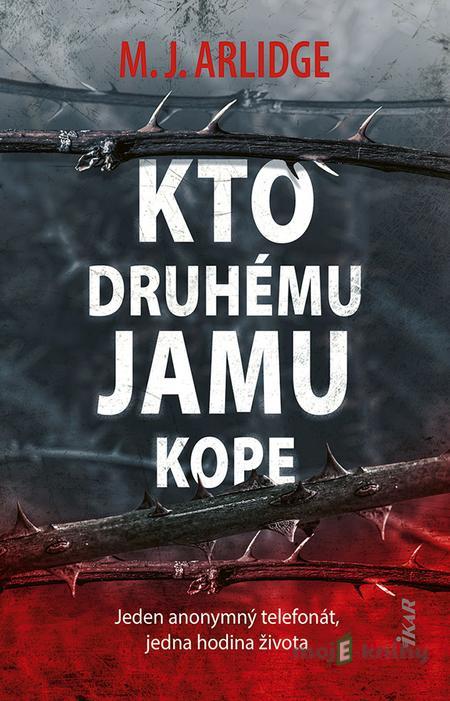 Kto druhému jamu kope - M.J. Arlidge Kto druhému jamu kope - M.J. Arlidge