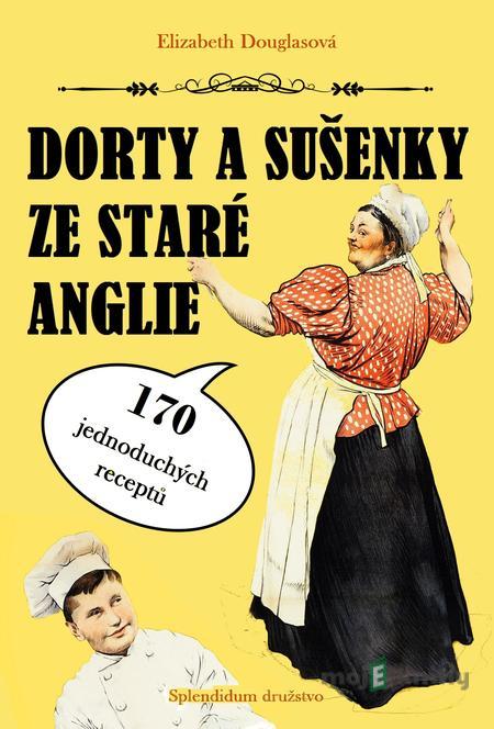 Dorty a sušenky ze staré Anglie - Elizabeth Douglasová Dorty a sušenky ze staré Anglie - Elizabeth Douglasová