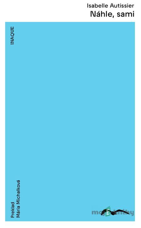 Náhle, sami - Isabelle Autissier Náhle, sami - Isabelle Autissier