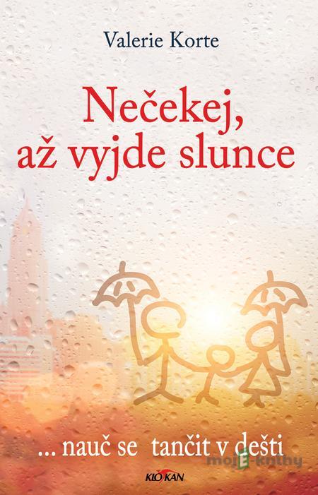 Nečekej, až vyjde slunce - Valerie Korte Nečekej, až vyjde slunce - Valerie Korte
