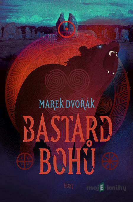 Bastard bohů - Marek Dvořák Bastard bohů - Marek Dvořák