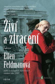 Živí a ztracení - Ellen Feldmanová