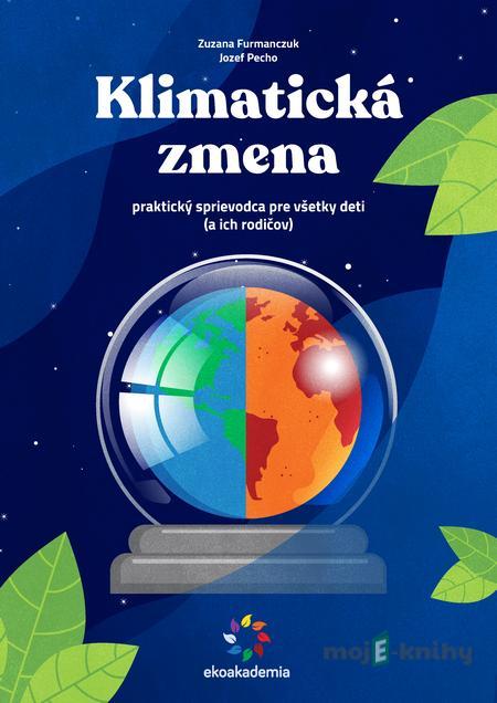 Klimatická zmena - Zuzana Furmanczuk, Jozef Pecho Klimatická zmena - Zuzana Furmanczuk, Jozef Pecho