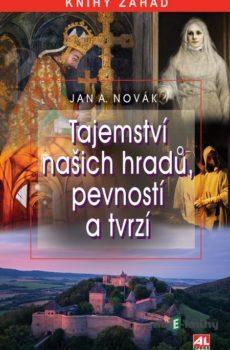 Tajemství našich hradů, pevností a tvrzí - Jan Novák