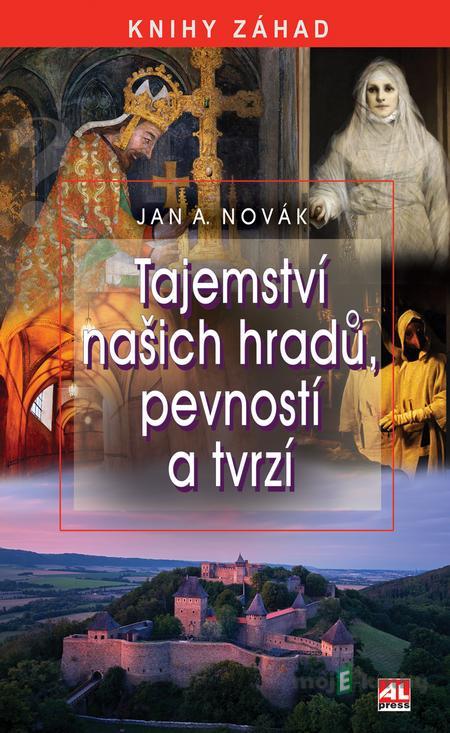 Tajemství našich hradů, pevností a tvrzí - Jan Novák Tajemství našich hradů, pevností a tvrzí - Jan Novák