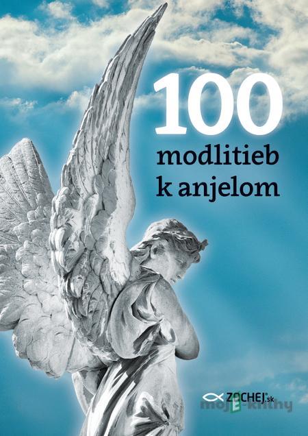 100 modlitieb k anjelom 100 modlitieb k anjelom