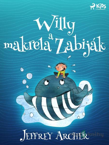 Willy a makrela Zabiják - Jeffrey Archer Willy a makrela Zabiják - Jeffrey Archer