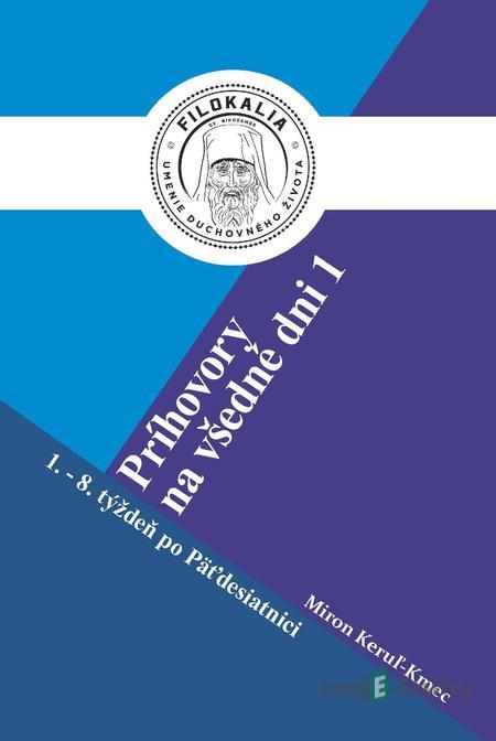 Príhovory na všedné dni 1 - Miron Keruľ-Kmec Príhovory na všedné dni 1 - Miron Keruľ-Kmec