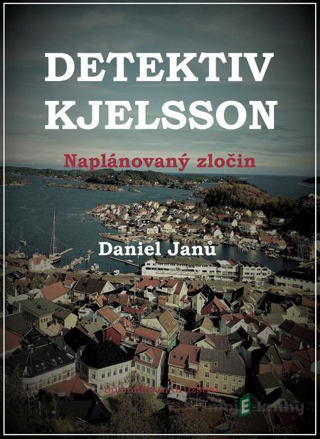 Naplánovaný zločin - Daniel Janů Naplánovaný zločin - Daniel Janů