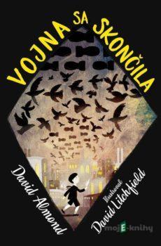 Vojna sa skončila - David Almond