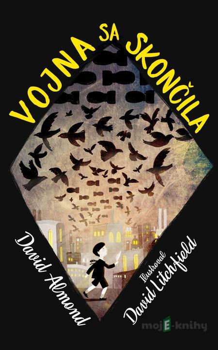 Vojna sa skončila - David Almond Vojna sa skončila - David Almond