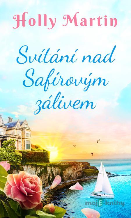 Svítání nad Safírovým zálivem - Holly Martin Svítání nad Safírovým zálivem - Holly Martin