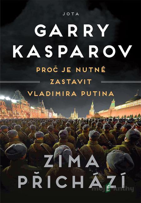 Zima přichází - Garry Kasparov Zima přichází - Garry Kasparov