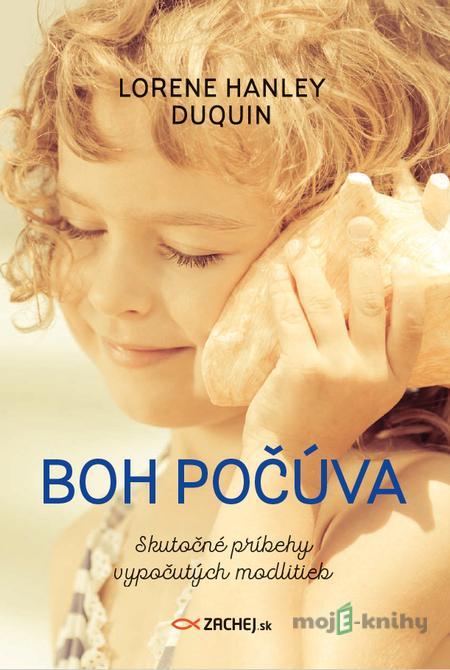 Boh počúva - Lorene Hanley Duquin Boh počúva - Lorene Hanley Duquin