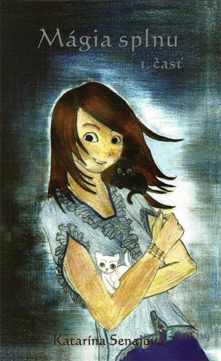 Mágia splnu - Katarína Senajová Mágia splnu - Katarína Senajová