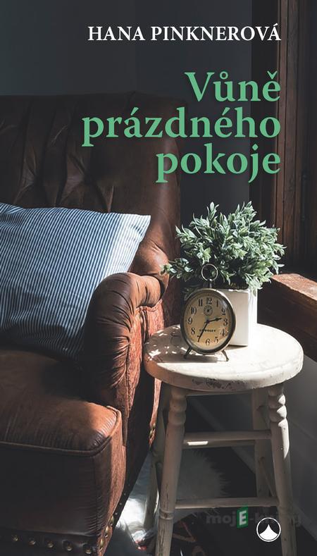 Vůně prázdného pokoje - Hana Pinknerová Vůně prázdného pokoje - Hana Pinknerová