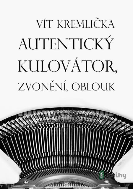 Autentický kulovátor, Zvonění, Oblouk - Vít Kremlička Autentický kulovátor, Zvonění, Oblouk - Vít Kremlička