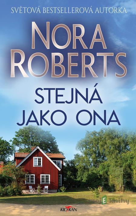 Stejná jako ona - Roberts Nora Stejná jako ona - Roberts Nora