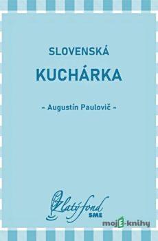 Slovenská kuchárka - Augustín Paulovič