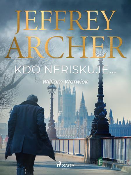 Kdo neriskuje... - Jeffrey Archer Kdo neriskuje... - Jeffrey Archer