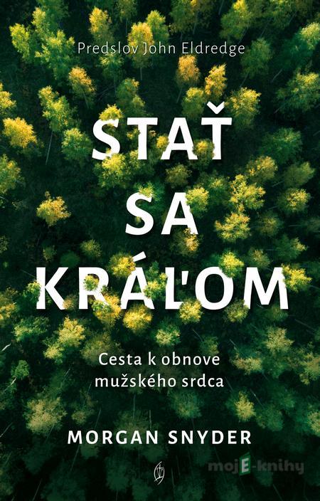 Stať sa kráľom - Morgan Snyder Stať sa kráľom - Morgan Snyder
