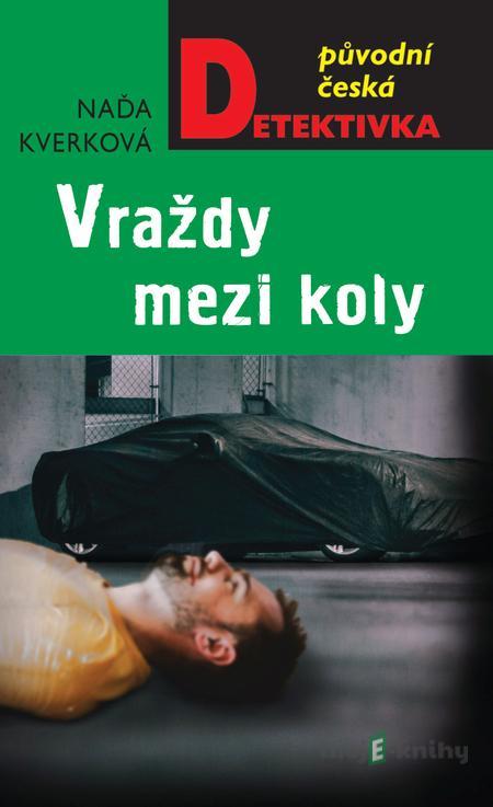 Vraždy mezi koly - Naďa Kverková Vraždy mezi koly - Naďa Kverková