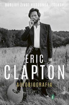 Eric Clapton: Autobiografia - Eric Clapton
